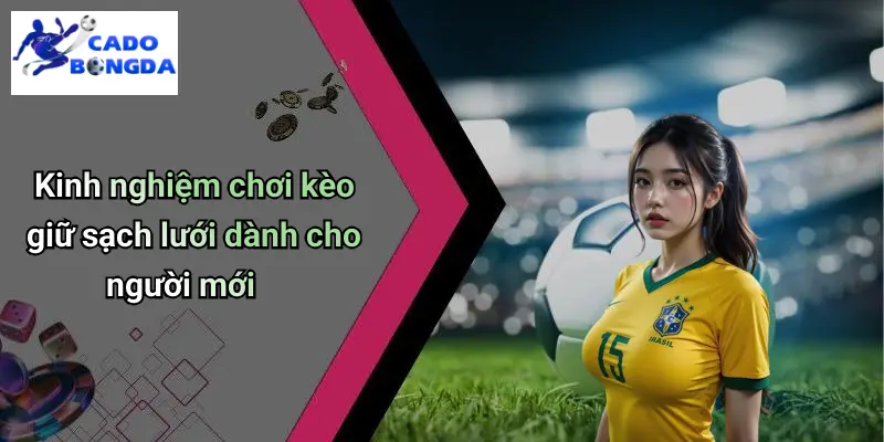 Kèo Giữ Sạch Lưới