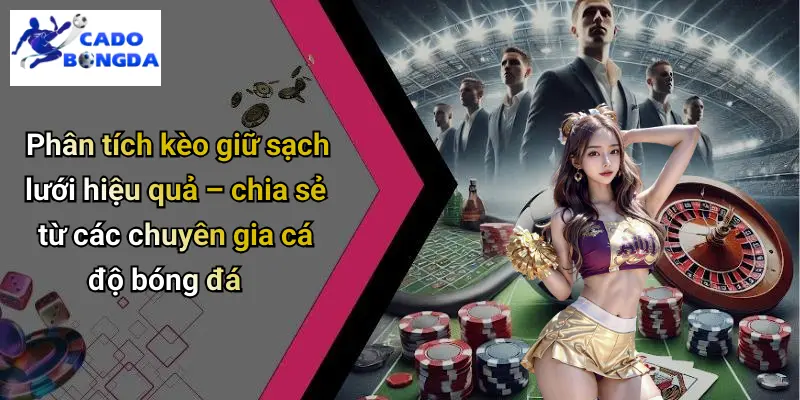 Kèo Giữ Sạch Lưới