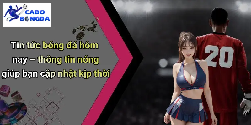 Tin Tức Bóng Đá