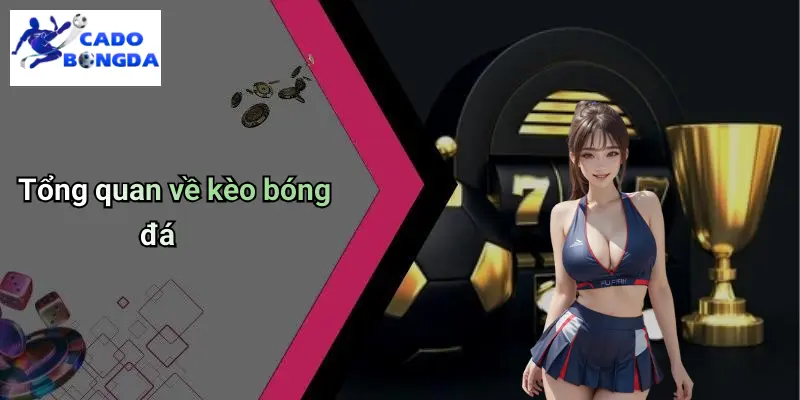 Kèo bóng đá 1 Kèo Bóng Đá