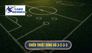 Chiến thuật bóng đá 3-2-3-2