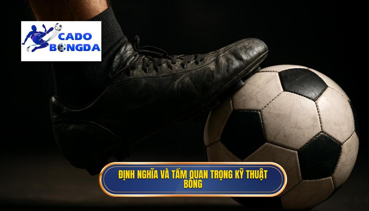 Định Nghĩa Và Tầm Quan Trọng Của Kỹ Thuật Đánh Chặn Bóng