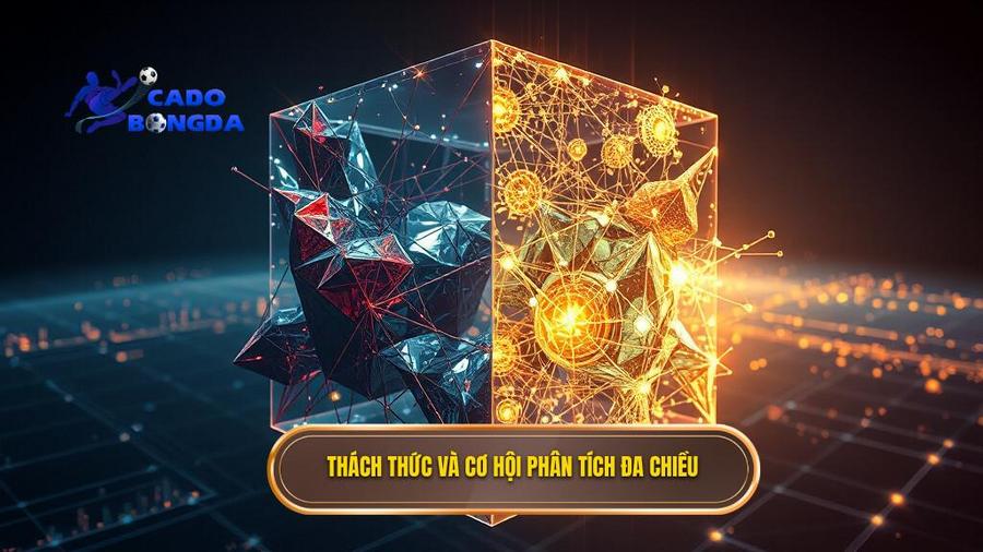 Thách thức và cơ hội phân tích đa chiều