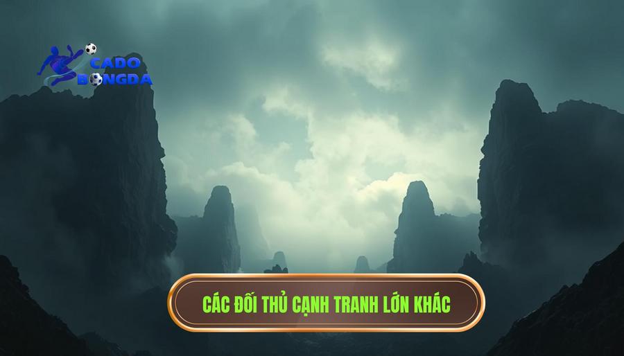 Những "gã khổng lồ" đáng gờm khác